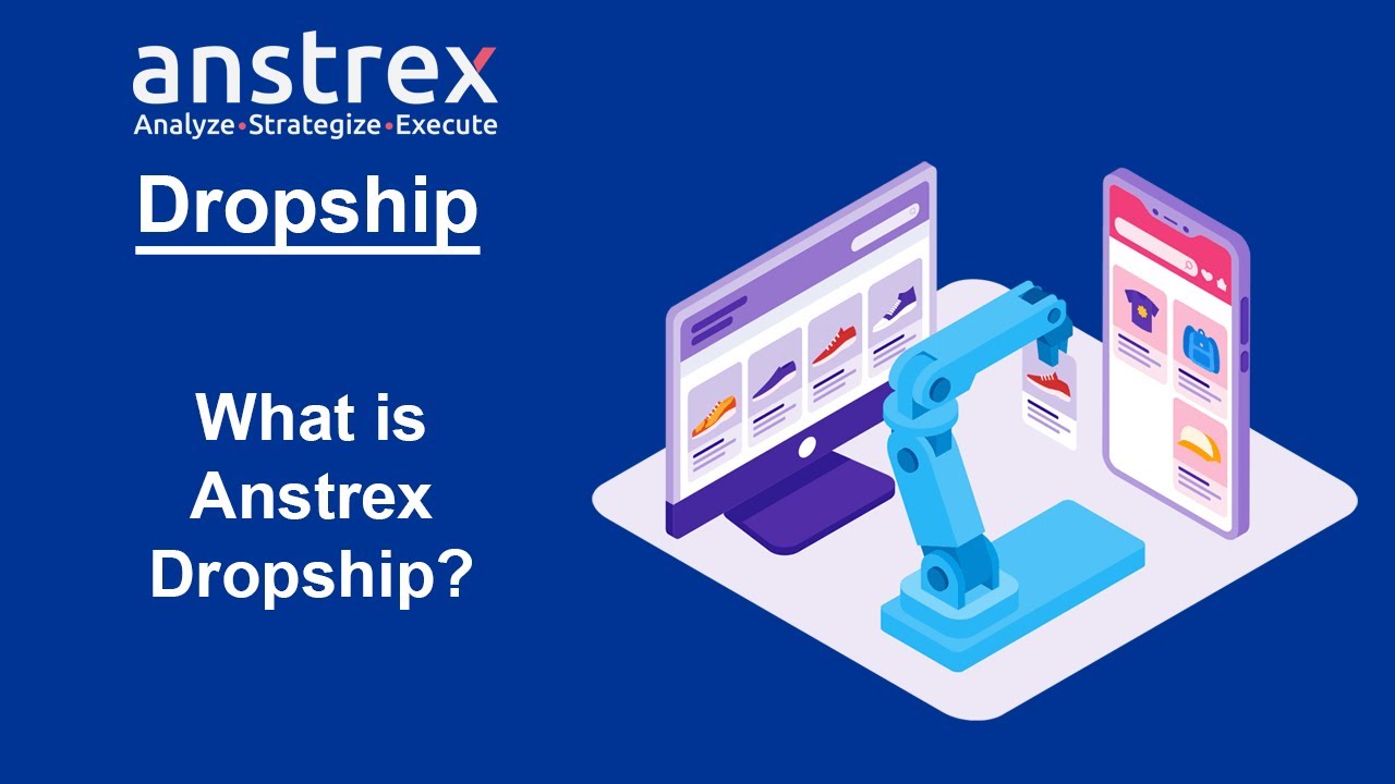 Anstrex Dropship - Simplify Your  Drop Shipping Business
