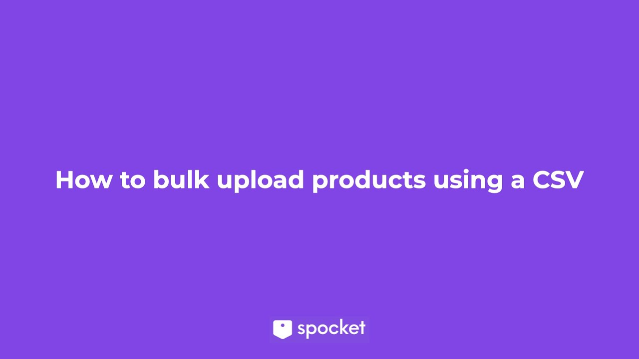 How to bulk upload your products using CSV (for non-Shopify suppliers)
