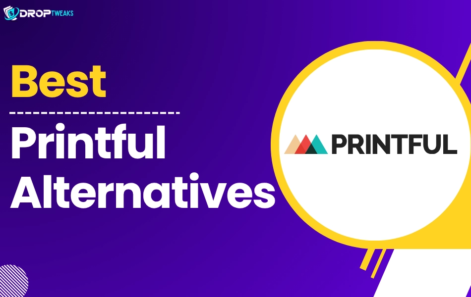 Best Printful Alternatives